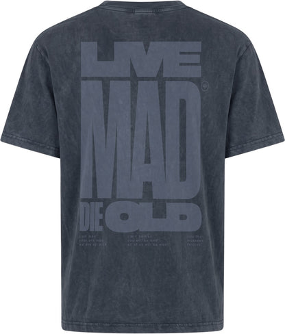 T-Shirt Live Mad Die Old